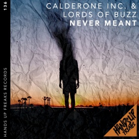 CALDERONE INC. & LORDS OF BUZZ - NEVER MEANT